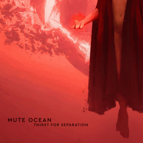 Mute Ocean : Thirst for Separation